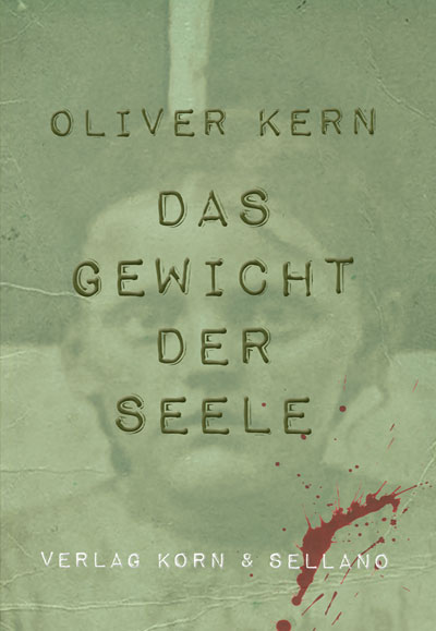 Oliver Kern: Das Gewicht der Seele – Thriller
