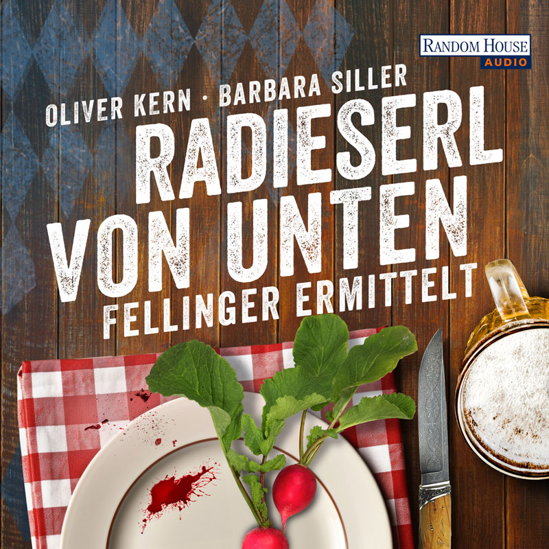 Barbara Siller, Oliver Kern: Radieserl von unten - Fellinger ermittelt