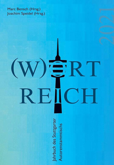 Wortreich 2021 Jahrbuch des Stuttgarter Autorenstammtischs